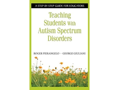 Livro Teaching Students With Autism Spectrum Disorders de Roger Pierangelo e George A Giuliani (Inglês - Capa Dura)