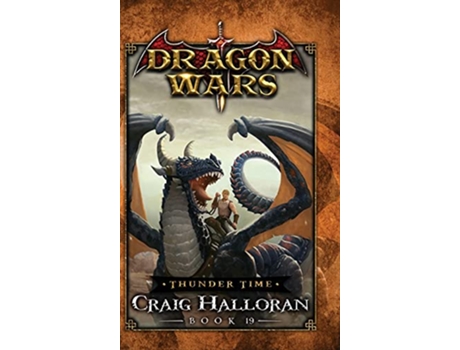 Livro Thunder Time Dragon Wars Book 19 de Craig Halloran (Inglês - Capa Dura)