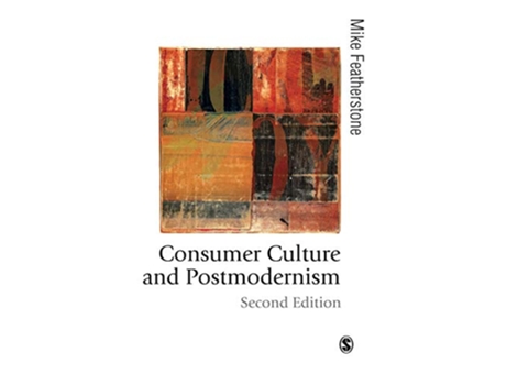 Livro Consumer Culture and Postmodernism de Mike Featherstone (Inglês - Capa Dura)