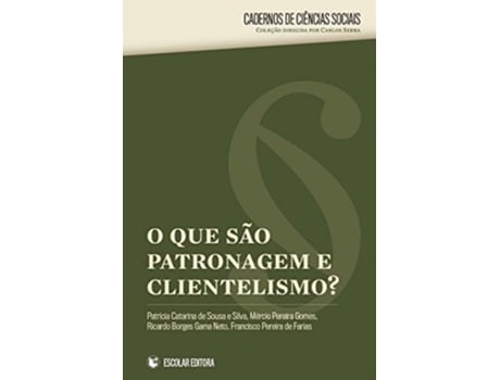 Livro O Que São Patronagem E Clientelismo? de Patricia De Sousa (Português)