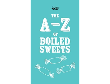 Livro The AZ of Boiled Sweets de Anon (Inglês)