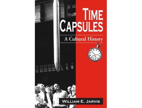 Livro Time Capsules: A Cultural History William E. Jarvis (Inglês)