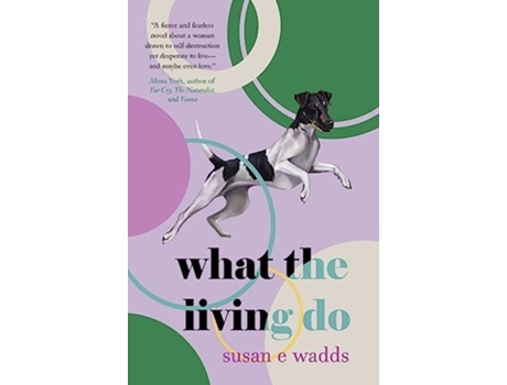 Livro What the Living Do de Susan E Wadds (Inglês)