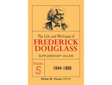 Livro Life and Writings of Frederick Douglass Supplementar (Life & Writings of Frederick Douglass) VOL. 5 Frederick Douglass (Inglês)