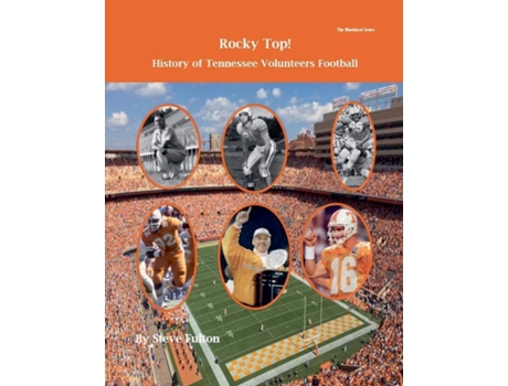 Livro Rocky Top! History of Tennessee Volunteers Football de Steve Fulton (Inglês)