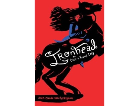 Livro Ironhead, or, Once a Young Lady de Jean-Claude Van Rijckeghem (Inglês - Capa Dura)