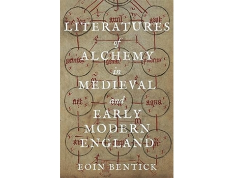 Livro Literatures of Alchemy in Medieval and Early Modern England de Dr Eoin Bentick (Inglês)