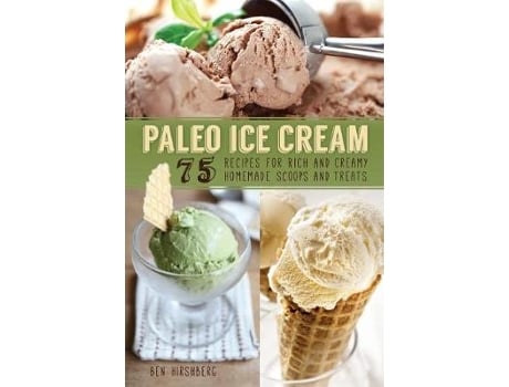 Livro Paleo Ice Cream de Ben Hirshberg (Inglês)