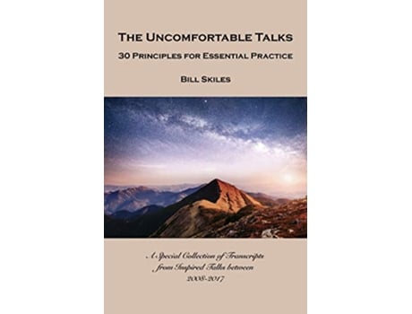 Livro The Uncomfortable Talks 30 Principles for Essential Practice de Bill Skiles (Inglês)