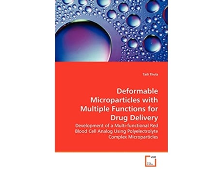 Livro Deformable Microparticles with Multiple Functions for Drug Delivery de Taili Thula (Inglês)