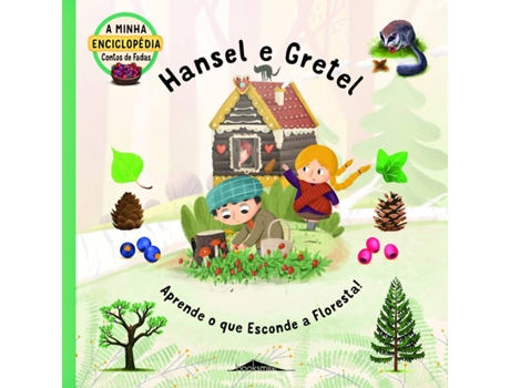 Livro A Minha Enciclopédia Contos de Fadas 2: Hansel e Gretel Aprende o que Esconde a Floresta! (Português)