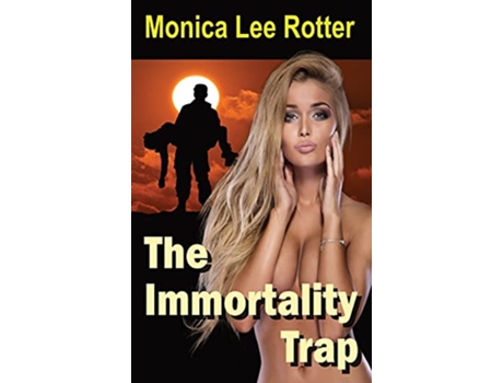 Livro The Immortality Trap de Monica Lee Rotter (Inglês)