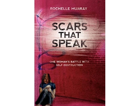 Livro Scars That Speak de Rochelle Murray (Inglês)