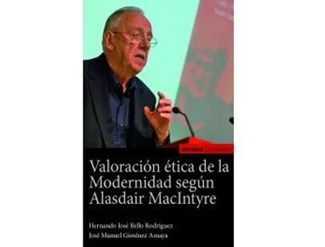 Livro Valoración Ética De La Modernidad Según Alasdair Macintyre de José Manuel Giménez Amaya (Espanhol)