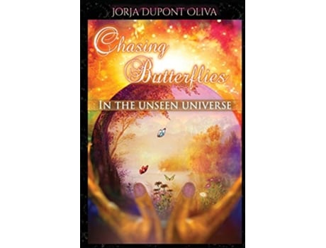 Livro Chasing Butterflies in the Unseen Universe de Jorja DuPontOliva (Inglês)