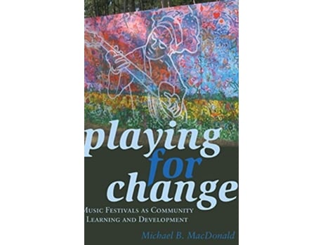 Livro Playing for Change de Michael B Macdonald (Inglês - Capa Dura)