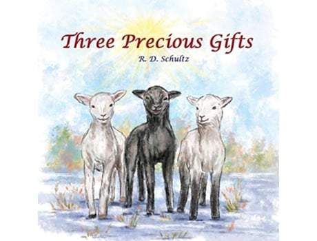 Livro Three Precious Gifts de R D Schultz (Inglês)