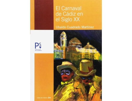 Livro El Carnaval De Cadiz, Siglo Xx de Ubaldo Cuadrado Mart¡Nez (Espanhol)