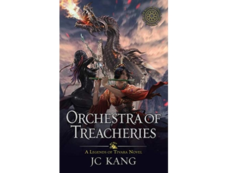 Livro Orchestra of Treacheries A Legends of Tivara Story The Dragon Songs Saga de JC Kang (Inglês)