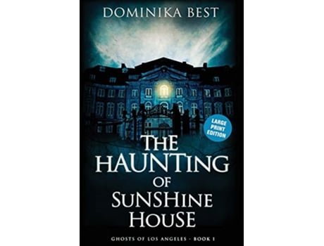 Livro The Haunting of Sunshine House Ghosts of Los Angeles de Dominika Best (Inglês)