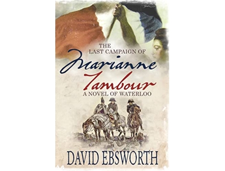 Livro Last Campaign of Marianne Tambour de David Ebsworth (Inglês)