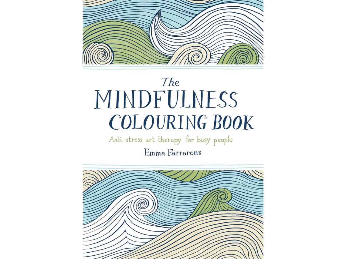 Livro The Mindfulness Colouring Book de Emma Farrarons Worten.pt