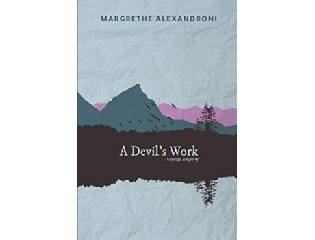 Livro A Devils Work and other stories de Margrethe Alexandroni (Inglês)