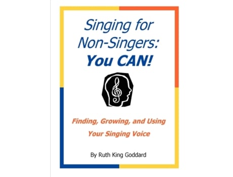 Livro Singing for Non-Singers: You CAN! Ruth King Goddard (Inglês)