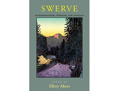 Livro Swerve Poems on Environmentalism Feminism and Resistance de Ellery Akers (Inglês)