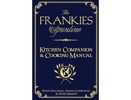 Livro Frankies Spuntino Kitchen Companion Cooking Manual de Frank Castronovo, Frank Falcinelli et al. (Inglês - Capa Dura)