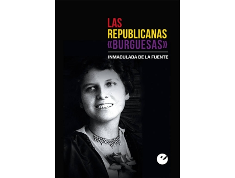 Livro Las Republicanas Burguesas de Inmaculada De La Fuente González (Espanhol)