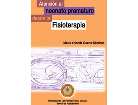 Livro Atención Al Neonato Prematuro Desde La Fisioterapia de María Yolanda Guerra Sánchez (Español)