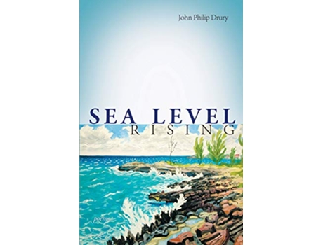 Livro Sea Level Rising de John Philip Drury (Inglês)