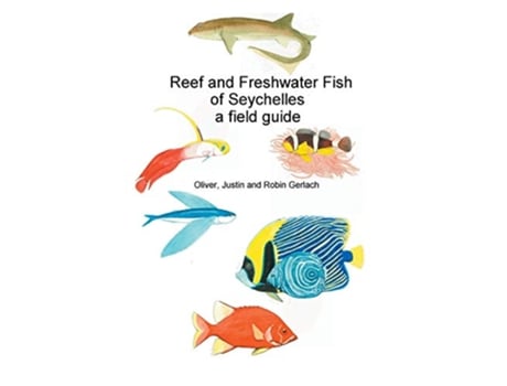 Livro Reef and Freshwater Fish of Seychelles A Field Guide de Oliver Gerlach (Inglês)