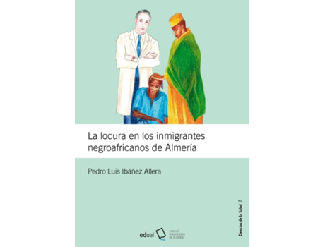 Livro La Locura En Los Inmigrantes Negroafricanos De Almeria de Ibañez (Espanhol)