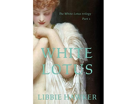 Livro White Lotus Part 1 of the White Lotus Trilogy de Libbie Hawker (Inglês - Capa Dura)