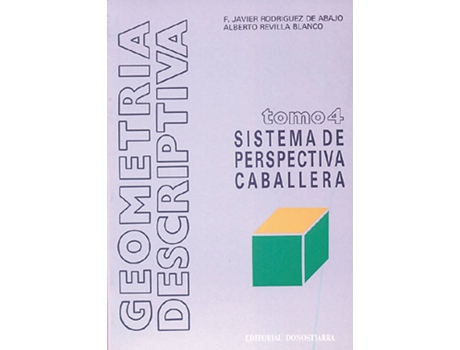 Livro Geometria Descriptiva 4.Sistema Perspectiva Caballdon de Francisco Javier Rodríguez De Abajo (Espanhol)