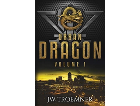 Livro Urban Dragon Volume 1 de J W Troemner (Inglês)