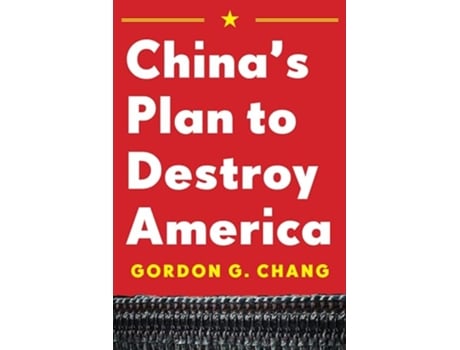 Livro Chinas Plan to Destroy America de Gordon G Chang (Inglês - Capa Dura)