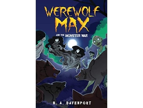 Livro Werewolf Max and the Monster War de N A Davenport (Inglês)