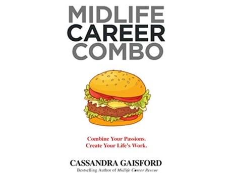 Livro Midlife Career Combo Combine Your Passions Create Your Life’s Work de Cassandra Gaisford (Inglês)