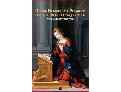 Livro Doña Francisca Pizarro de María Rostworowski (Espanhol)