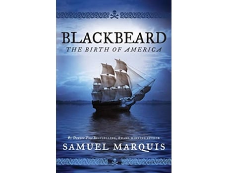 Livro Blackbeard The Birth of America de Samuel Marquis (Inglês)