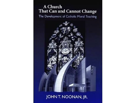 Livro a church that can and cannot change de john t. noonan (inglês)