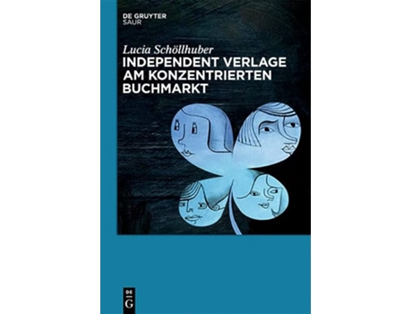 Livro Independent Verlage Am Konzentrierten Buchmarkt German Edition de Lucia Schöllhuber (Alemão - Capa Dura)