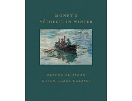 Livro Monets Vetheuil in Winter de Susan Grace Galassi e Olafur Eliasson (Inglês - Capa Dura)