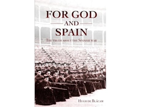 Livro For God and Spain The Truth About the Spanish War de Hugh de Blácam (Inglês)