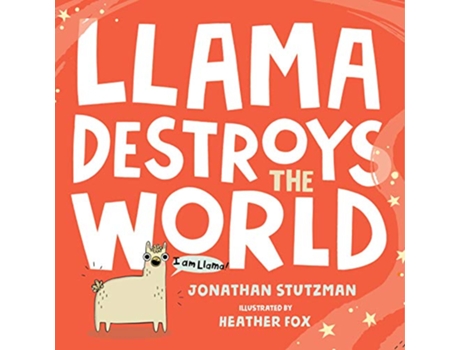 Livro Llama Destroys the World de Jonathan Stutzman (Inglês - Capa Dura)