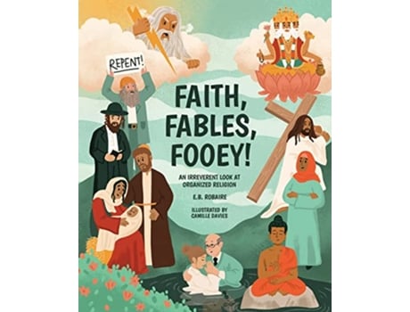 Livro Faith Fables Fooey An Irreverent Look at Organized Religion de E B Robaire (Inglês)