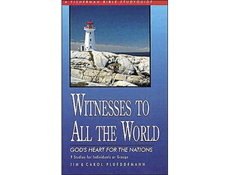 Livro Witnesses to All the World Gods Heart for the Nations Fisherman Bible Studyguide Series de Jim Plueddemann Carol Plueddemann (Inglês)